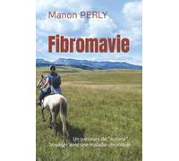Fibromavie, un parcours de "malade": Voyager avec une maladie chronique