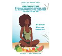 FIBROME/MYOME: L'accompagnement naturel avec la naturopathie pour améliorer sa qualité de vie
