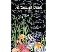 Fibromyalgia Journal: Chronic pain Log and symptoms tracker for chronic pain person......