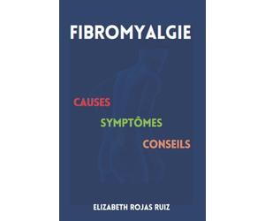 FIBROMYALGIE: Causes, Symptômes, Conseils