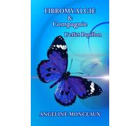 Fibromyalgie & Compagnie: L'effet Papillon - Nouvelle version