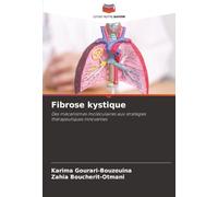 Fibrose kystique: Des mécanismes moléculaires aux stratégies thérapeutiques innovantes