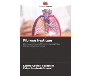Fibrose kystique: Des mécanismes moléculaires aux stratégies thérapeutiques innovantes