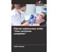 Fibrosi submucosa orale “Una revisione completa”