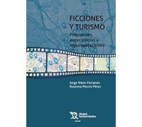 Ficciones y turismo. Propuestas, experiencias y representaciones