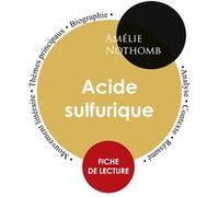 Fiche de lecture Acide sulfurique (Étude intégrale) Amélie Nothomb (Auteur)