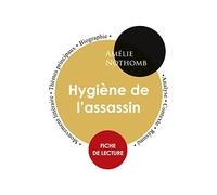 Fiche de lecture Hygiène de l'assassin d'Amélie Nothomb (Étude intégrale)