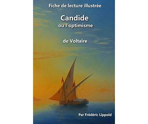 Fiche de lecture illustrée - Candide ou l'optimisme, de Voltaire: Résumé et analyse détaillée de l'œuvre