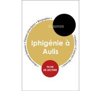 Fiche de lecture Iphigénie à Aulis (Étude intégrale) - Euripide - Paideia Education Francais - broché - Scolaire / Universitaire