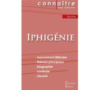 Fiche de lecture Iphigénie de Jean Racine (Analyse littéraire de référence et résumé complet) - Jean Racine - Du Cenacle Editions - broché - Scolaire / Universitaire