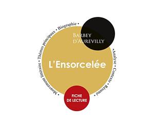 Fiche de lecture L'Ensorcelée de Barbey d'Aurevilly (Étude intégrale)