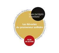 Fiche de lecture Les Rêveries du promeneur solitaire (Étude intégrale)