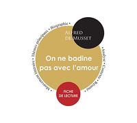 Fiche de lecture On ne badine pas avec l'amour (Étude intégrale)