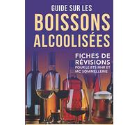 Fiche de révisions pour le BTS MHR/MC sommellerie - Guide sur les boissons alcoolisées