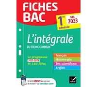 Fiches bac L'intégrale du tronc commun 1re générale Bac 2023: toutes les matières (Français, Histoire-Géographie, Ens. scientifique, Anglais)