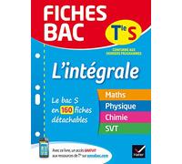 Fiches bac L'intégrale Tle S: le bac S en 160 fiches de révision
