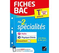 Fiches bac - Mes 2 spécialités Tle générale : Maths, Physique-chimie & Grand Oral - Bac 2025: nouveau programme de Terminale