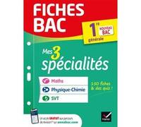 Fiches bac - Mes 3 spécialités 1re générale : Maths, Physique-chimie, SVT Collectif (Auteur)