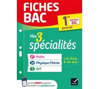 Fiches bac – Mes 3 spécialités 1re générale : Maths, Physique-chimie, SVT – nouveau programme