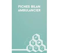 FICHES BILAN AMBULANCIER: cadeau pour le personnel paramédical premier intervenant