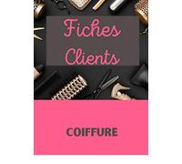Fiches clients coiffure: Carnet avec 150 fiches clients professionnels de la coiffure, afin de vous souvenir, du nom prénom, la base de cheveux à ... utilisée ou technique, de la date, du prix...
