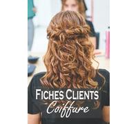 Fiches clients coiffure: Organisez vos journée pendant toute l'année avec votre Agenda professionnel pour salon de coiffure. Intervalle de 15 minutes | 6h à 19h| format 6X9