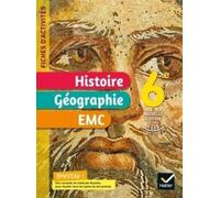 Fiches d'activités Histoire-Géographie-EMC 6e - Ed. 2021 - Cahier élève Mise à jour BO 2020 - Jean-Claude Martinez - Hatier - broché - Scolaire / Universitaire