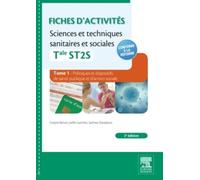 Fiches d'activités Sciences et techniques sanitaires et sociales Tle ST2S: Tome 1, Politiques et dispositifs de santé publique et d'action sociale. ... publique pour répondre aux besoins de santé ?
