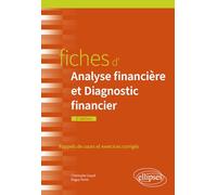 Fiches d'analyse financière et diagnostic financier: Rappels de cours et exercices corrigés
