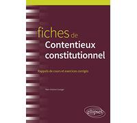 Fiches de contentieux constitutionnel: Rappels de cours et exercices corrigés