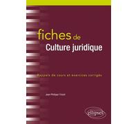 Fiches de culture juridique: Rappel de cours et exercices corrigés