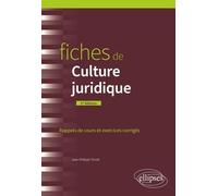 Fiches de culture juridique: Rappels de cours et exercices corrigés