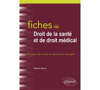 Fiches de droit de la santé et de droit médical. Rappels de cours et exercices corrigés - Stéphane Elshoud - Ellipses - broché - Scolaire / Universitaire