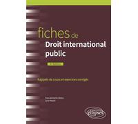 Fiches de Droit international public: Rappels de cours et exercices corrigés