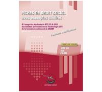 Fiches De Droit Social Avec Exemples Chiffrés - A L'usage Des Étudiants De Bts Cg (Processus 4), Des Instituts Universitaires De Technologie (Iut), De La Formation Continue Et Du Cnamb