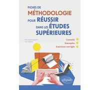 Fiches De Méthodologie Pour Réussir Dans Les Études Supérieures - Conseils, Exemples Et Exercices Corrigés