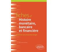 Fiches D'histoire Monétaire, Bancaire Et Financière - Rappels De Cours Et Exercices Corrigés