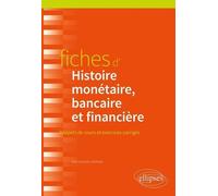 Fiches D'histoire Monétaire, Bancaire Et Financière - Rappels De Cours Et Exercices Corrigés