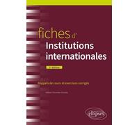 Fiches D'institutions Internationales - Rappels De Cours Et Exercices Corrigés