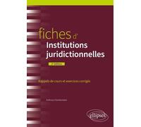 Fiches D'institutions Juridictionnelles - Rappels De Cours Et Exercices Corrigés