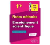 Fiches-Méthodes Enseignement Scientifique 1re - Exercices Corrigés