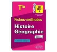 Fiches-Méthodes Histoire Géographie Tle - Exercices Corrigés - Edition 2020