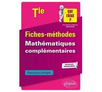 Fiches-Méthodes Mathématiques Complémentaires Tle - Exercices Corrigés - Edition 2020