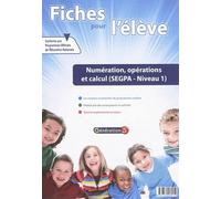 Fiches Pour L'élève : Numération, Opérations Et Calcul (Segpa Niveau 1)