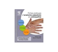 Fiches pratiques d'anatomie palpatoire en ostéopathie 1re et 2e années - Philippe Gadet - Elsevier Masson - broché - Guide