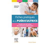 Fiches pratiques de la puéricultrice Prendre soin de l'enfant de la naissance à l'adolescence - Sébastien Colson - Elsevier Masson - broché - Scolaire / Universitaire