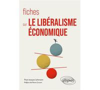 Fiches sur le libéralisme économique - Paul-Jacques Lehmann - Ellipses - broché - Etude
