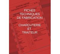 FICHES TECHNIQUES DE FABRICATION CHARCUTERIE ET TRAITEUR