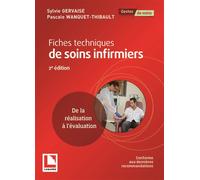 Fiches techniques de soins infirmiers, 2e édition De la réalisation à l'évaluation. Conforme aux dernières recommandations. - Pascale Wanquet Thibault - Lamarre - broché - Scolaire / Universitaire