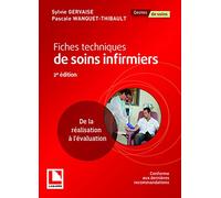 Fiches techniques de soins infirmiers, 2e édition: De la réalisation à l'évaluation. Conforme aux dernières recommandations.